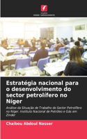 Estratégia nacional para o desenvolvimento do sector petrolífero no Níger