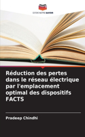 Réduction des pertes dans le réseau électrique par l'emplacement optimal des dispositifs FACTS