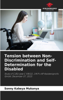 Tension between Non-Discrimination and Self-Determination for the Disabled