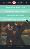 Junior Classic - Book 17 (The Adventure of the Beryl Coronet, The Adventure of the Blue Carbuncle, The Boscombe Valley Mystery, The Adventure of the Copper Beeches)