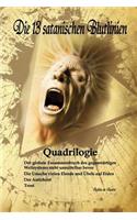 13 satanischen Blutlinien (QUADRILOGIE): QUADRILOGIE: 1. Der globale Zusammenbruch des gegenwärtigen Weltsystems steht unmittelbar bevor - 2. Die Ursache vielen Elends und Übels auf Erden -