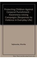 Protecting Children Against Corporal Punishment - Awareness-raising Campaigns