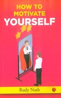 How to Motivate Yourself