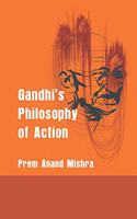 Gandhi's Philosophy of Action