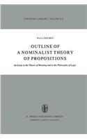 Outline of a Nominalist Theory of Propositions: An Essay in the Theory of Meaning and in the Philosophy of Logic