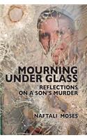 Mourning Under Glass