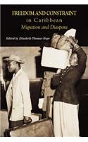 Freedom and Constraint in Caribbean Migration and Diaspora: (English)