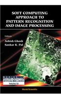Soft Computing Approach Pattern Recognition and Image Processing