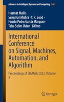 International Conference on Signal, Machines, Automation and Algorithm: Proceedings of Sigmaa 2023 (2)