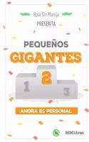 Pequeños Gigantes 2