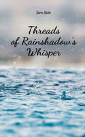 Threads of Rainshadow's Whisper