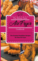Skinny Taste Air Fryer Cookbook: The Greatest Healthier Recipes for Your Air Fryer