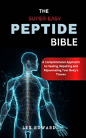 The Super-Easy Peptide Bible