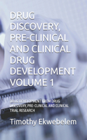 Drug Discovery, Pre-Clinical and Clinical Drug Development Volume 1