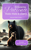 Embracing Patience - Waldo Waits and Listens