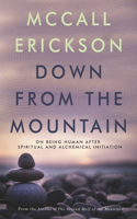 Down from the Mountain: On Being Human After Spiritual and Alchemical Initiation