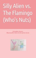 Silly Alien vs. The Flamingo (Who's Nuts)