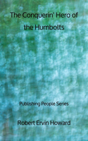 The Conquerin' Hero of the Humbolts - Publishing People Series
