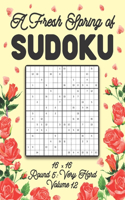 A Fresh Spring of Sudoku 16 x 16 Round 5: Very Hard Volume 12: Sudoku for Relaxation Spring Puzzle Game Book Japanese Logic Sixteen Numbers Math Cross Sums Challenge 16x16 Grid Beginner Frie