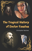 The Tragical History of Doctor Faustus: - comfortable reading - large and clear print