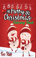 Merry Christmas coloring book for kids: 50 Christmas Pages 8.5''/11'' to Color Including Santa, Christmas Trees, Reindeer, SnowmanFun Easy and Relaxing Pages Gifts for Boys Girls Kids