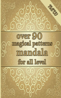 over 90 magical patterns mandala for all level: Mandalas-Coloring Book For Adults-Top Spiral Binding-An Adult Coloring Book with Fun, Easy, and Relaxing Coloring Page