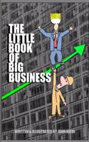The Little Book of Big Business
