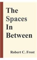 Spaces In Between