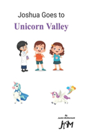 Joshua Goes to Unicorn Valley