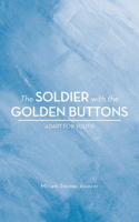 Soldier with the Golden Buttons - Adapt for Youth