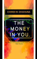 The Money in You.