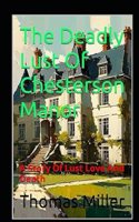 Deadly Lust Of Chesterson Manor: A Story Of Lust Love And Death