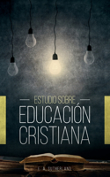 Estudio Sobre Educación Cristiana