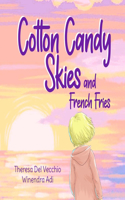 Cotton Candy Skies and French Fries