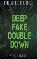 Deep Fake Double Down