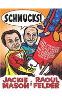 Schmucks!