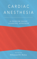 Cardiac Anesthesia: A Problem-Based Learning Approach