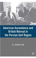 American Ascendance and British Retreat in the Persian Gulf Region