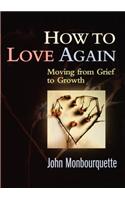 How to Love Again
