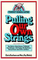 Pulling Our Own Strings: Feminist Humor and Satire: Feminist Humor and Satire