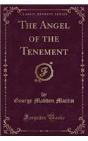 The Angel of the Tenement (Classic Reprint)