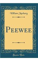 Peewee (Classic Reprint)