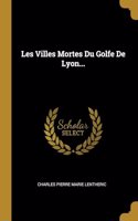 Les Villes Mortes Du Golfe De Lyon...