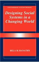 Designing Social Systems in a Changing World