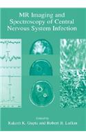 MR Imaging and Spectroscopy of Central Nervous System Infection