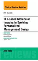 Pet-Based Molecular Imaging in Evolving Personalized Management Design, an Issue of Pet Clinics
