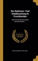 Stabeisen- Und Stahlbereitung In Frischherden