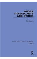 Organ Transplants and Ethics