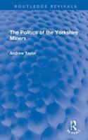 The Politics of the Yorkshire Miners
