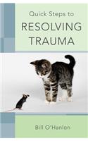 Quick Steps to Resolving Trauma